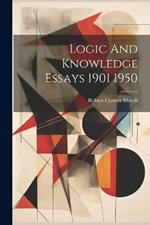 Logic And Knowledge Essays 1901 1950