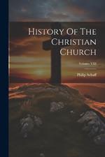 History Of The Christian Church; Volume VIII