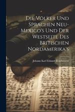 Die Völker und Sprachen Neu-Mexico's und der Westseite des britischen Nordamerika's