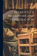 Elements of Woodwork and Construction