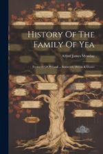 History Of The Family Of Yea; Formerly Of Pyrland ... Somerset, Devon & Dorset