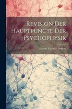 Revision Der Hauptpuncte Der Psychophysik