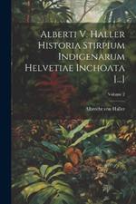 Alberti V. Haller Historia Stirpium Indigenarum Helvetiae Inchoata [...]; Volume 2