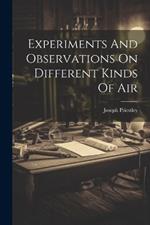 Experiments And Observations On Different Kinds Of Air