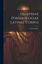 Universae Phraseologiae Latinae Corpus