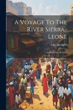 A Voyage To The River Sierra-leone: On The Coast Of Africa