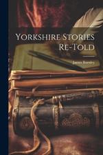 Yorkshire Stories Re-told