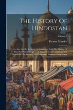 The History Of Hindostan: Its Arts, And Its Sciences, As Connected With The History Of The Other Great Empires Of Asia, During The Most Ancient Periods Of The World: With Numerous Illustrative Engravings; Volume 2