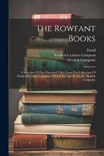 The Rowfant Books: A Selection Of One Hundred Titles From The Collection Of Frederick Locker-lampson Offered For Sale By Dodd, Mead & Company