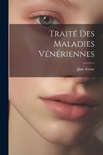 Traité Des Maladies Vénériennes