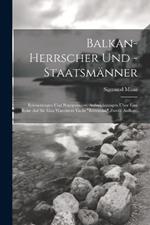 Balkan-Herrscher und -Staatsmänner: Erinnerungen und Begegnungen, Aufzeichnungen über eine Reise auf Sir Max Waechters Yacht 