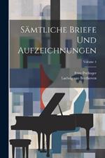 Sämtliche Briefe und Aufzeichnungen; Volume 4