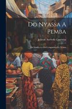 Do Nyassa A Pemba: Os Territorios Da Companhia Do Nyassa