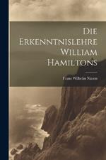 Die Erkenntnislehre William Hamiltons