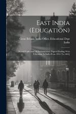 East India (education): Bound Collection Of Parliamentary Papers Dealing With Education In India From 1854 To 1866]