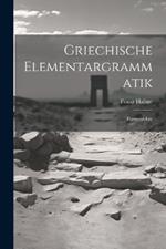 Griechische Elementargrammatik: Formenlehre