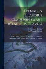 Fyenboen Claudius Claussøn Swart (claudius Clavus): Nordens Ældste Kartograf. En Monografi Af Axel Anthon Bjørnbo Og Carl S. Petersen. Avec Un Résumé En Français