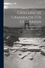 Griechische Grammatik Für Gymnasien: Syntax