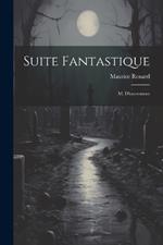 Suite Fantastique: M. D'outremont