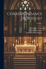 Correspondance de Bossuet; Volume 7