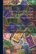 Die Postwertzeichen der russischen Landschaftsaemter: Beitraege zur Kunde dieser Marken Volume Bd. 2