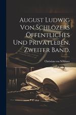 August Ludwig von Schlözers öffentliches und Privatleben, Zweiter Band.