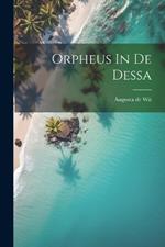 Orpheus In De Dessa