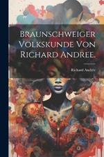 Braunschweiger Volkskunde von Richard Andree.