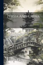 Persia And China; Volume 12
