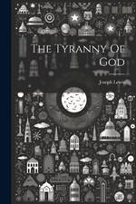 The Tyranny Of God