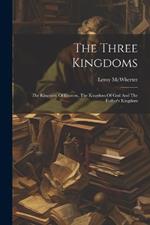 The Three Kingdoms; The Kingdom Of Heaven, The Kingdom Of God And The Father's Kingdom