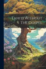 Tahiti Without The Gospel