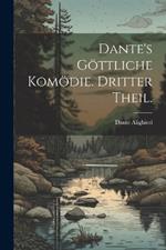 Dante's göttliche Komödie. Dritter Theil.