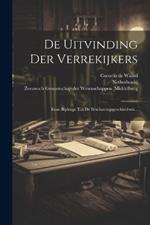 De Uitvinding Der Verrekijkers: Eene Bijdrage Tot De Beschavingsgeschiedenis...