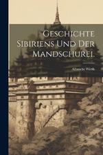 Geschichte Sibiriens und der Mandschurei.