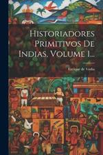 Historiadores Primitivos De Indias, Volume 1...