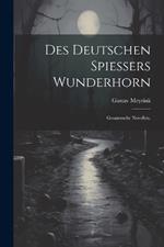 Des deutschen Spiessers Wunderhorn: Gesammelte Novellen.