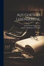 Aus Goethes Lebenskreise.