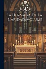 La Hermana De La Caridad, Volume 2...