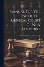 Manual For The Use Of The General Court Of New Hampshire