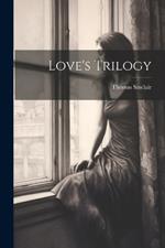 Love's Trilogy