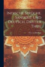 Indische Sprüche. Sanskrit und Deutsch, Dritter Theil