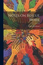 Notes On Rescue Work