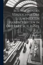 Beschreibendes Verzeichnis der illuminierten Handschriften in Österreich. II. Band.