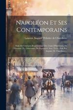 Napoléon Et Ses Contemporains: Suite De Gravures Représentant Des Traits D'heroisme, De Clémence, De Générosité, De Popularité Avec Texte, Pub. Par Auguste De Chambure...