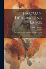 Hartman, Dühring Und Lange: Zur Geschichte Der Deutschen Philosophie Im Xix. Jahrhundert...