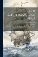 Der Schiffsmaschinenbau: Grundlagen der Theorie, Berechnung und Konstruktion von H. Wilda.