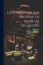 Lessons From The History Of Medical Delusions