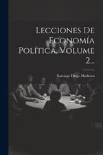 Lecciones De Economía Política, Volume 2...