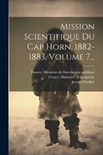 Mission Scientifique Du Cap Horn, 1882-1883, Volume 7...